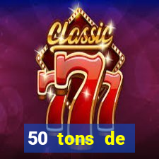 50 tons de liberdade filme completo dublado